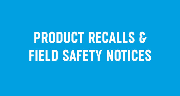 Recalls & Field Safety Notices